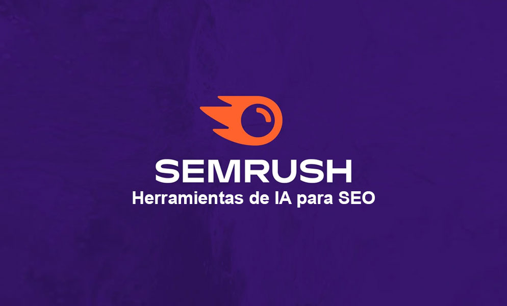 Las 10 mejores herramientas de inteligencia artificial para SEO en 2025 3 semrush seo herraminetas seo ai